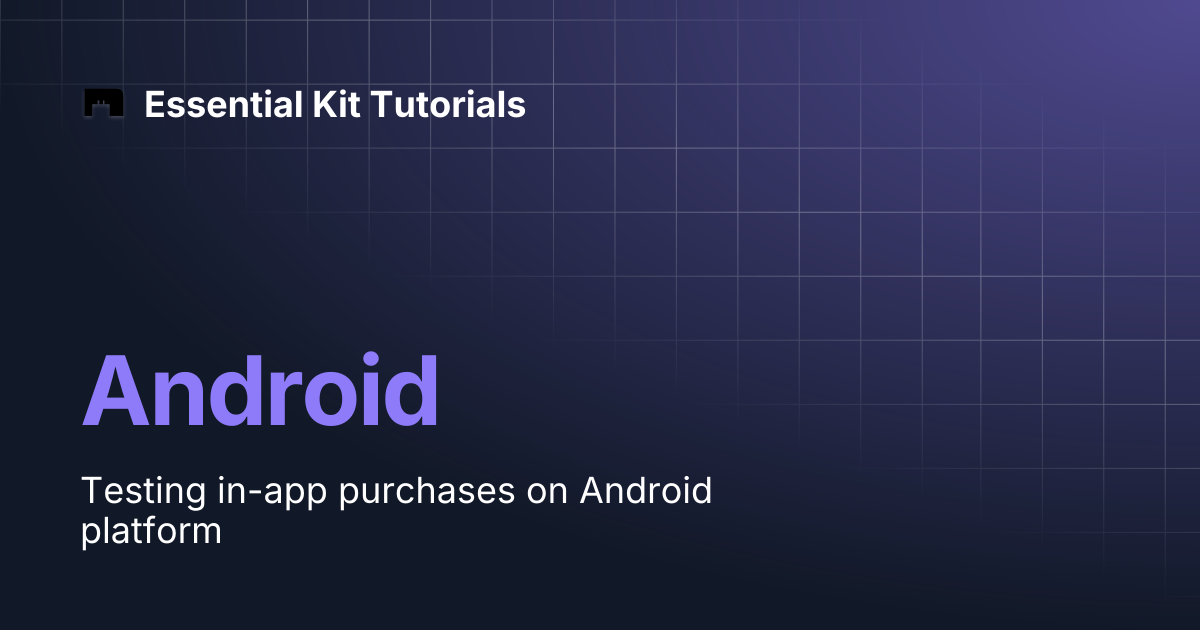 Android | Version 2 | Essential Kit Tutorials