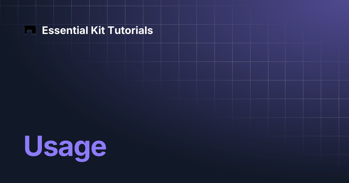 Usage | Version 2 | Essential Kit Tutorials
