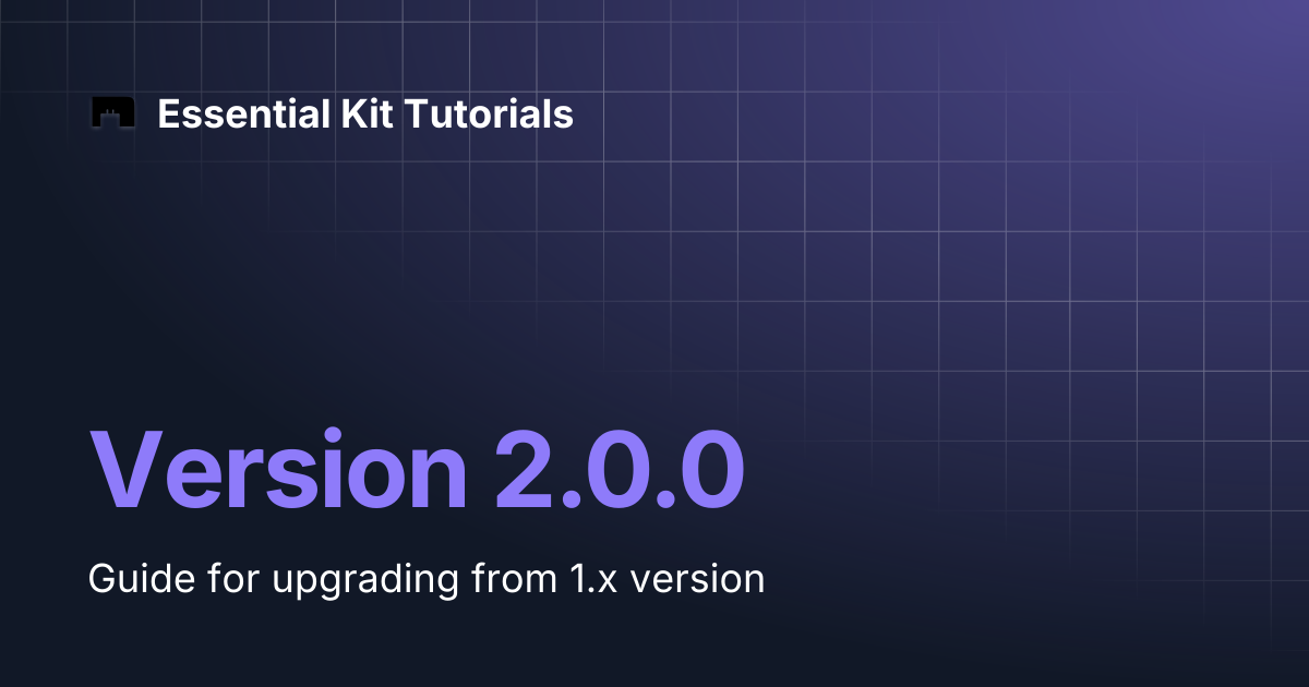 Version 2.0.0 | Version 2 | Essential Kit Tutorials