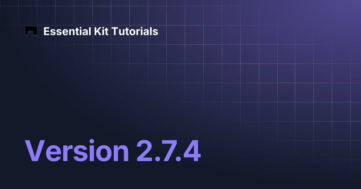 Version 2.7.4 | Version 2 | Essential Kit Tutorials