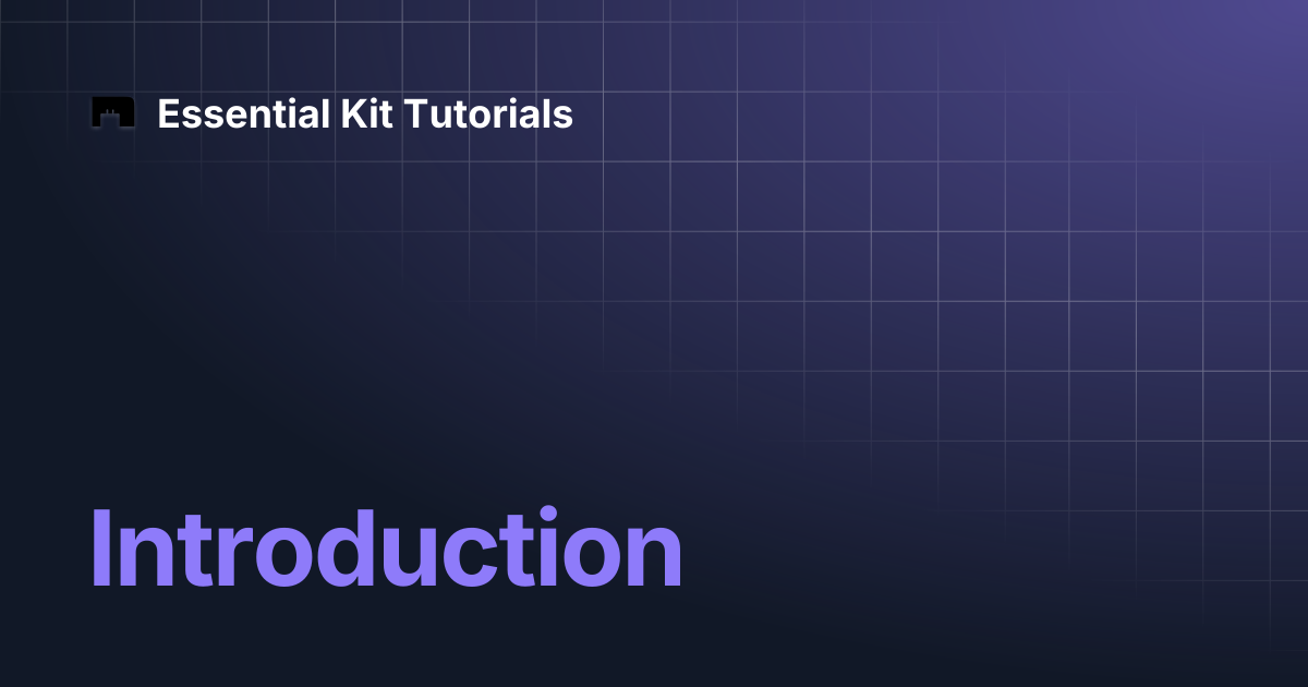Introduction | Essential Kit Tutorials
