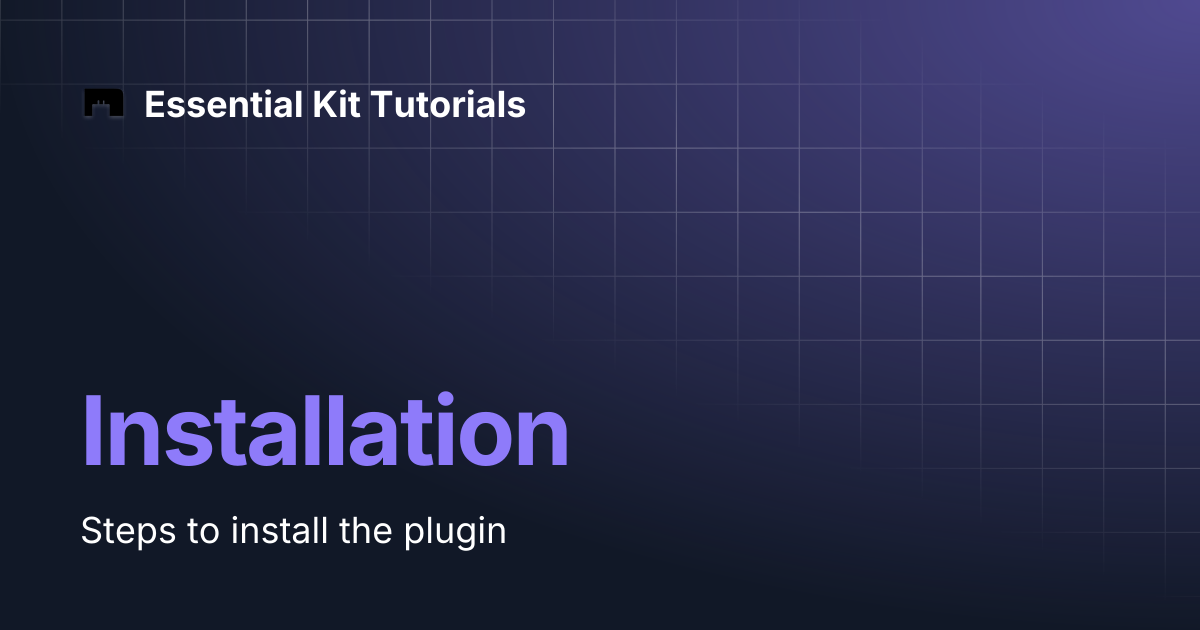 Installation | Essential Kit Tutorials